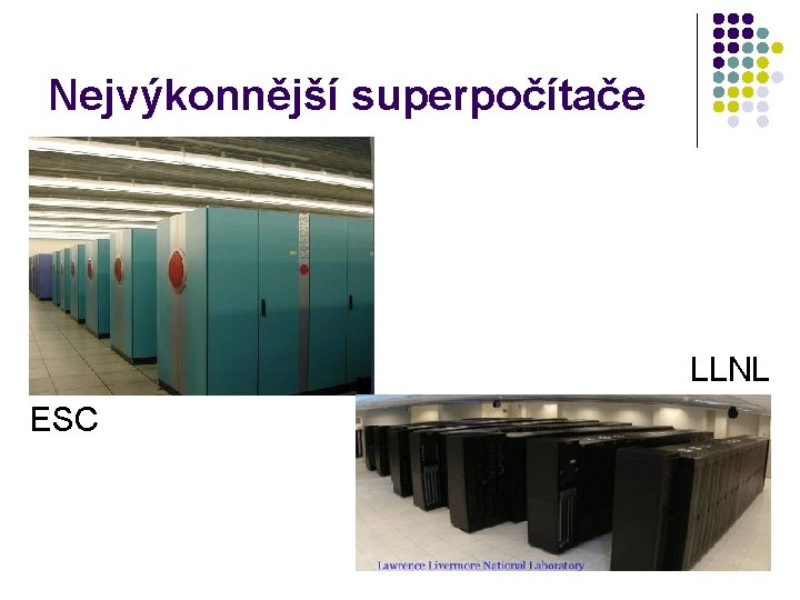 Nejvýkonnější superpočítače LLNL ESC 