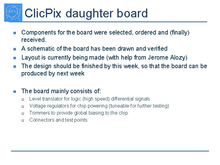 Clic. Pix daughter board n n n Components for the board were selected, ordered