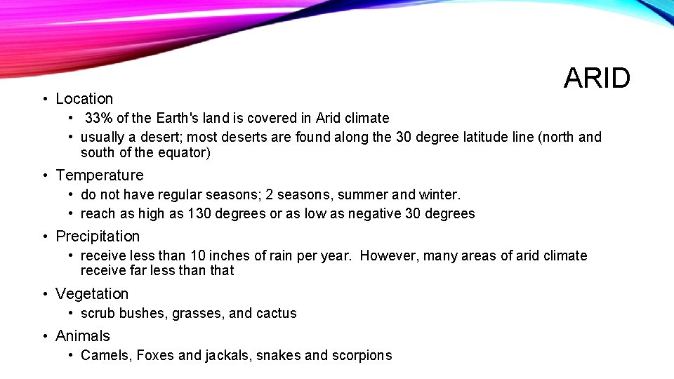  • Location ARID • 33% of the Earth's land is covered in Arid