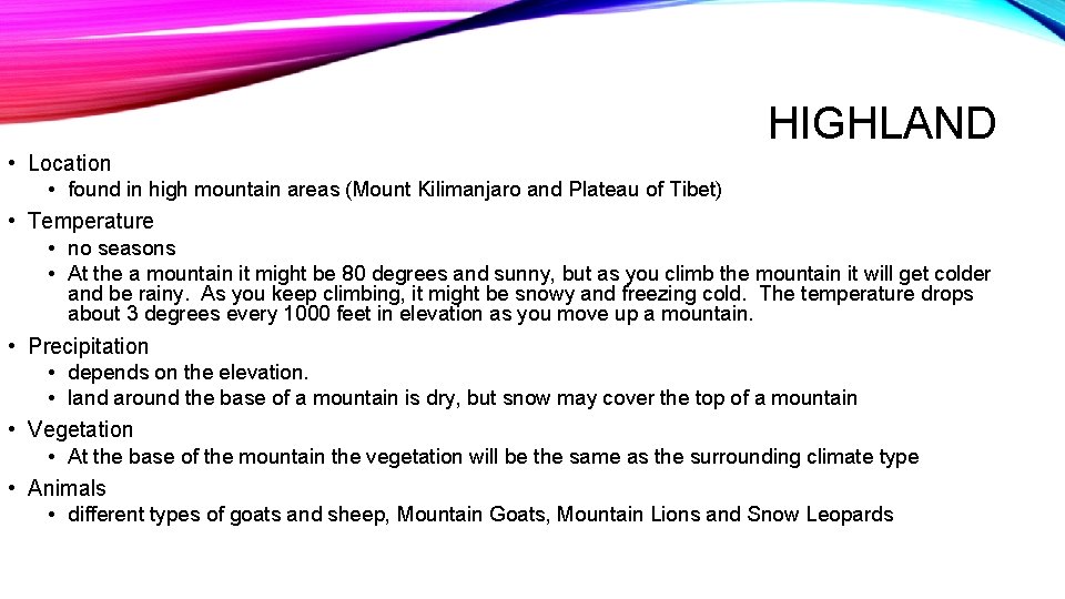 HIGHLAND • Location • found in high mountain areas (Mount Kilimanjaro and Plateau of