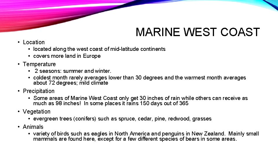 MARINE WEST COAST • Location • located along the west coast of mid-latitude continents