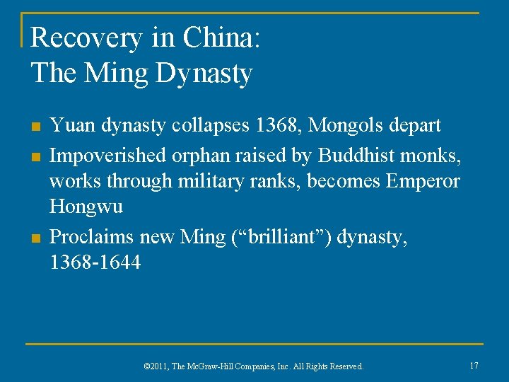 Recovery in China: The Ming Dynasty n n n Yuan dynasty collapses 1368, Mongols