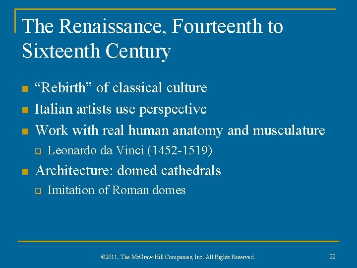 The Renaissance, Fourteenth to Sixteenth Century n n n “Rebirth” of classical culture Italian