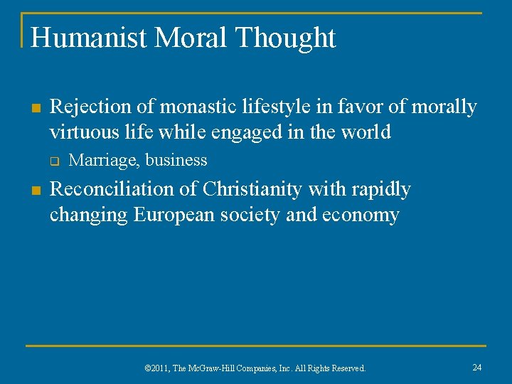 Humanist Moral Thought n Rejection of monastic lifestyle in favor of morally virtuous life