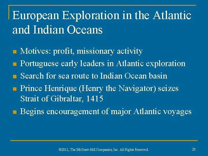 European Exploration in the Atlantic and Indian Oceans n n n Motives: profit, missionary