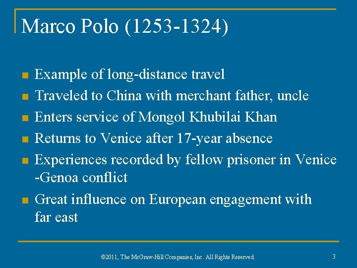 Marco Polo (1253 -1324) n n n Example of long-distance travel Traveled to China