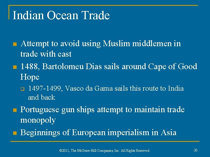 Indian Ocean Trade n n Attempt to avoid using Muslim middlemen in trade with