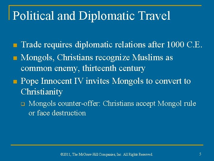 Political and Diplomatic Travel n n n Trade requires diplomatic relations after 1000 C.