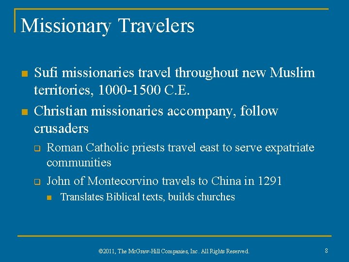 Missionary Travelers n n Sufi missionaries travel throughout new Muslim territories, 1000 -1500 C.