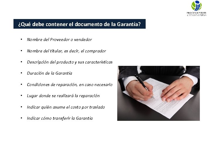 ¿Qué debe contener el documento de la Garantía? • Nombre del Proveedor o vendedor