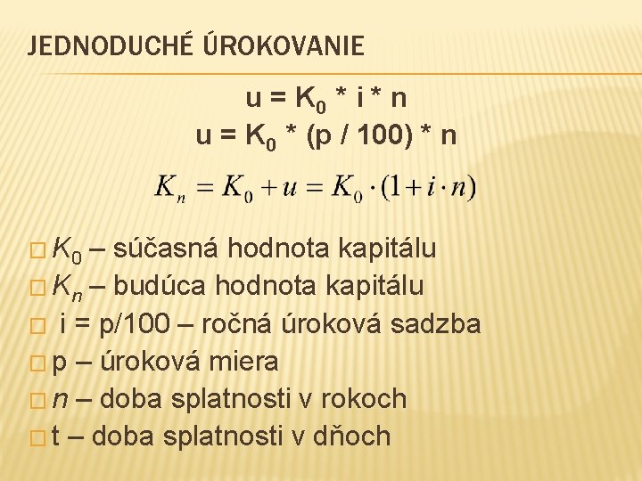 JEDNODUCHÉ ÚROKOVANIE u = K 0 * i * n u = K 0