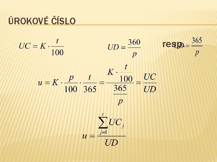 ÚROKOVÉ ČÍSLO resp. 