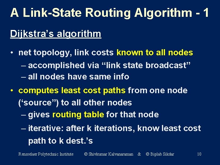 A Link-State Routing Algorithm - 1 Dijkstra’s algorithm • net topology, link costs known