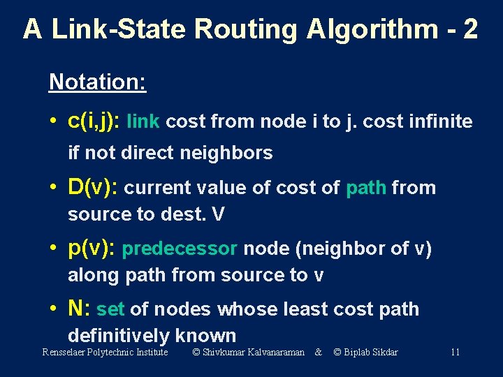 A Link-State Routing Algorithm - 2 Notation: • c(i, j): link cost from node