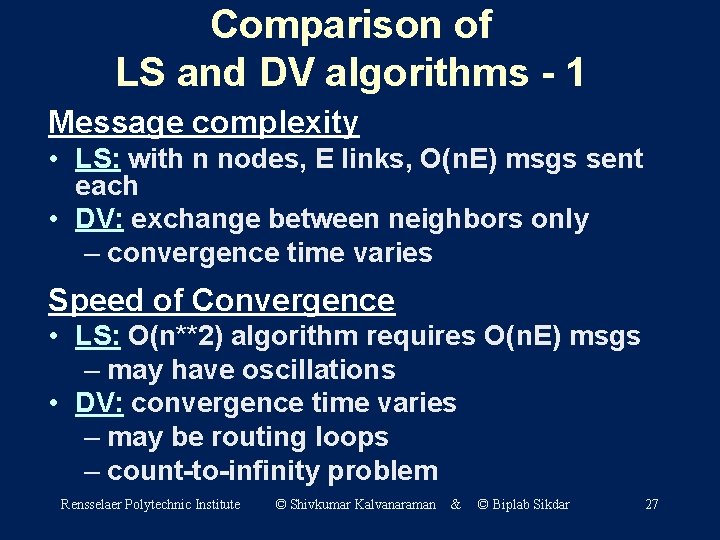 Comparison of LS and DV algorithms - 1 Message complexity • LS: with n