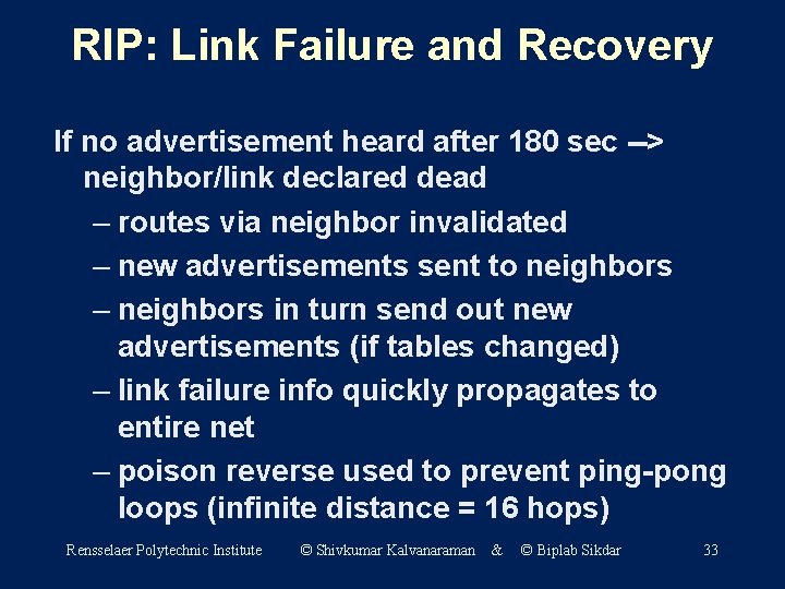 RIP: Link Failure and Recovery If no advertisement heard after 180 sec --> neighbor/link