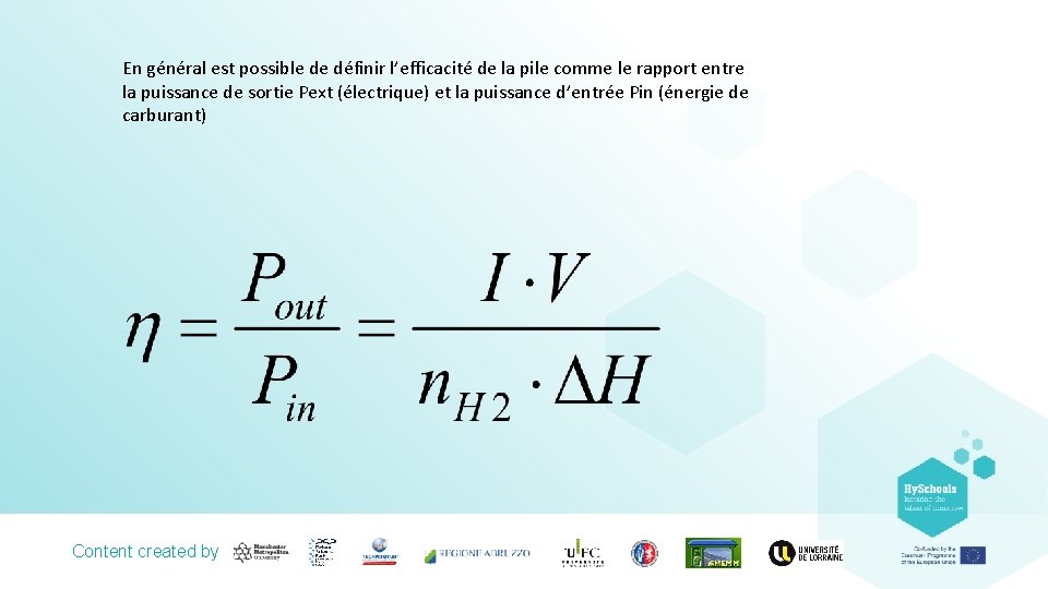 En général est possible de définir l’efficacité de la pile comme le rapport entre