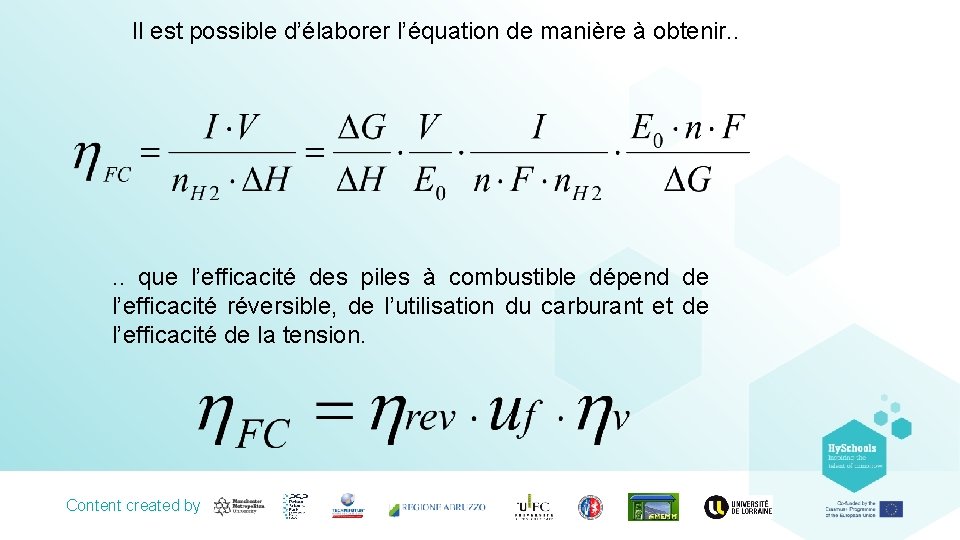 Il est possible d’élaborer l’équation de manière à obtenir. . que l’efficacité des piles