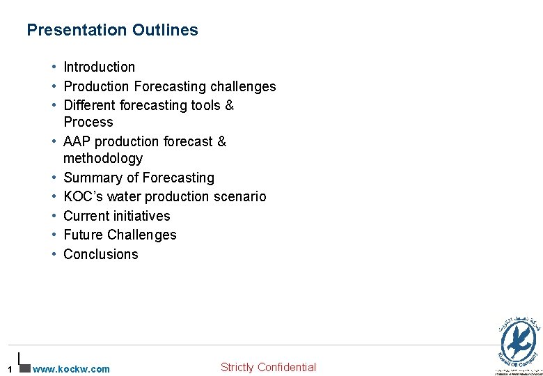 Presentation Outlines • Introduction • Production Forecasting challenges • Different forecasting tools & Process