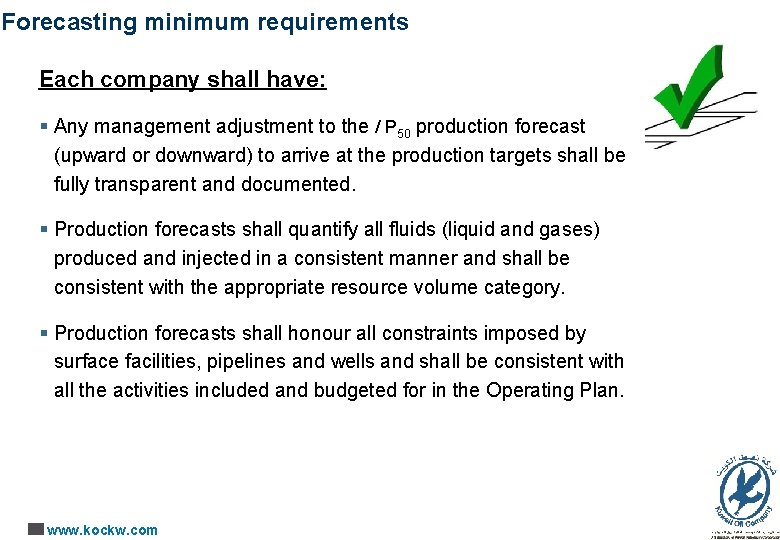 Forecasting minimum requirements Each company shall have: § Any management adjustment to the /