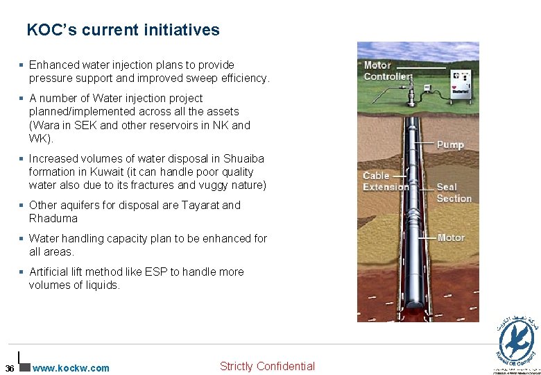 KOC’s current initiatives § Enhanced water injection plans to provide pressure support and improved