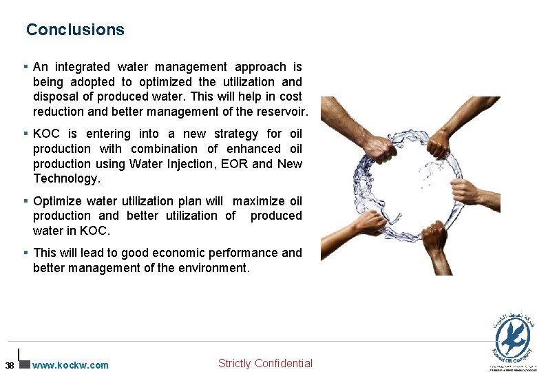 Conclusions § An integrated water management approach is being adopted to optimized the utilization