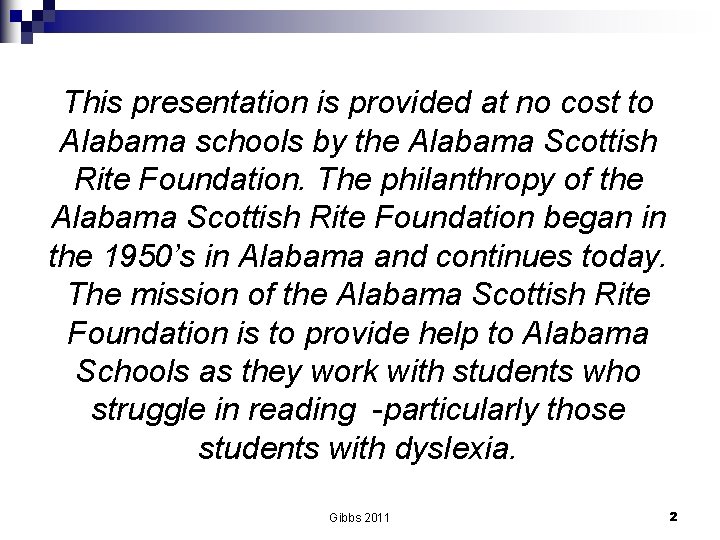 This presentation is provided at no cost to Alabama schools by the Alabama Scottish