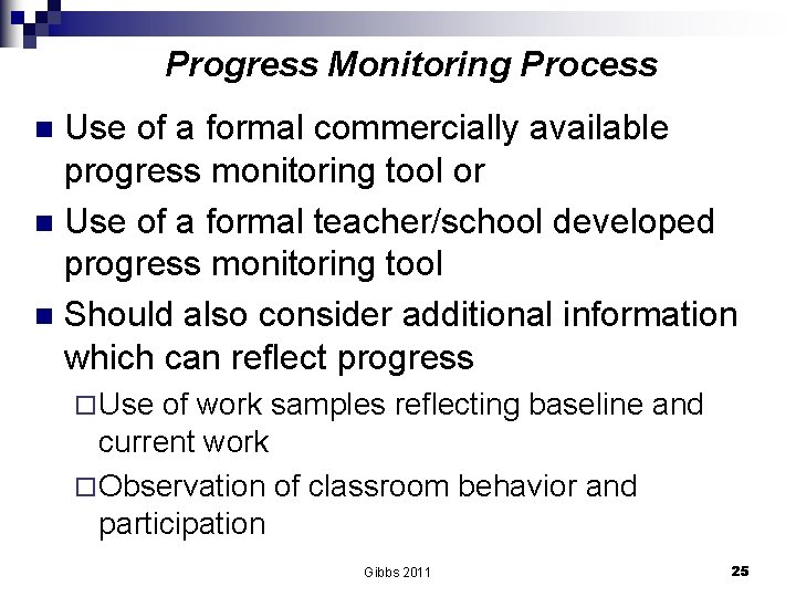 Progress Monitoring Process Use of a formal commercially available progress monitoring tool or n
