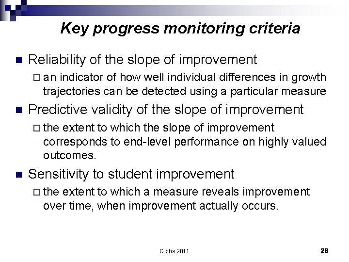 Key progress monitoring criteria n Reliability of the slope of improvement ¨ an indicator