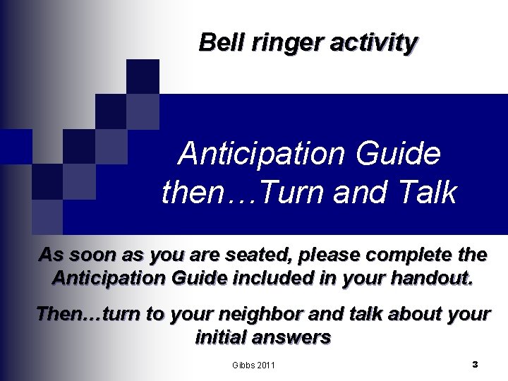 Bell ringer activity Anticipation Guide then…Turn and Talk As soon as you are seated,