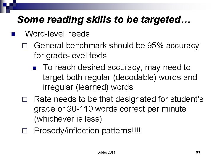 Some reading skills to be targeted… n Word-level needs ¨ General benchmark should be