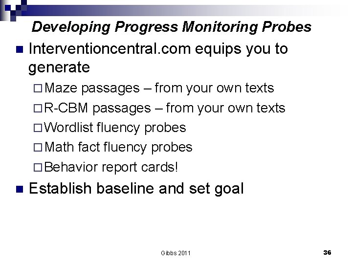 Developing Progress Monitoring Probes n Interventioncentral. com equips you to generate ¨ Maze passages