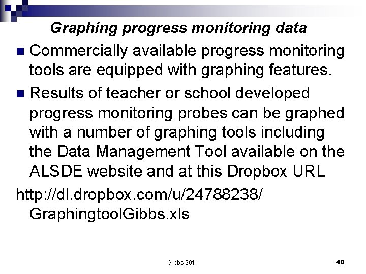 Graphing progress monitoring data Commercially available progress monitoring tools are equipped with graphing features.