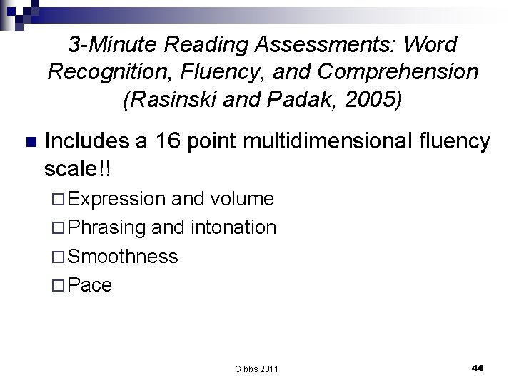 3 -Minute Reading Assessments: Word Recognition, Fluency, and Comprehension (Rasinski and Padak, 2005) n