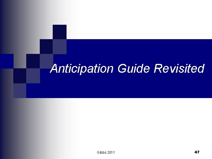 Anticipation Guide Revisited Gibbs 2011 47 