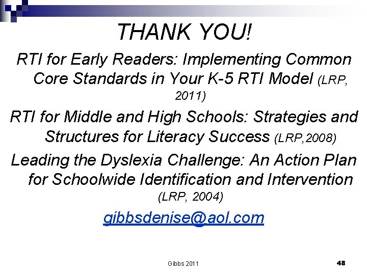 THANK YOU! RTI for Early Readers: Implementing Common Core Standards in Your K-5 RTI