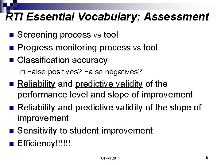 RTI Essential Vocabulary: Assessment n n n Screening process vs tool Progress monitoring process