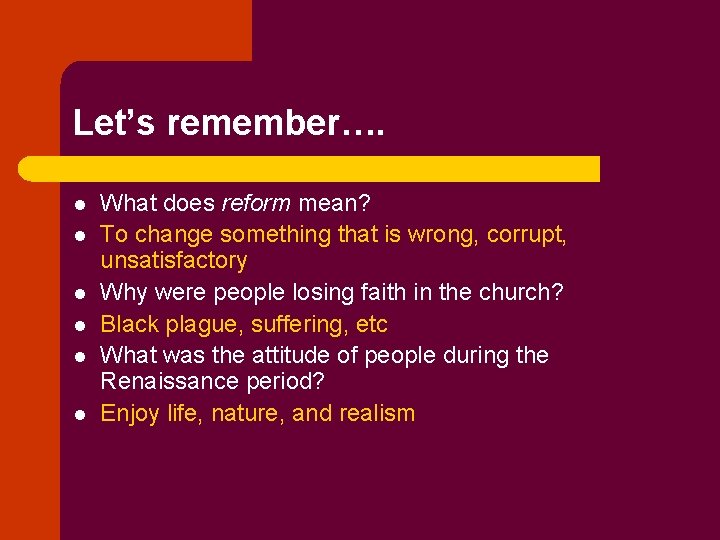 Let’s remember…. l l l What does reform mean? To change something that is