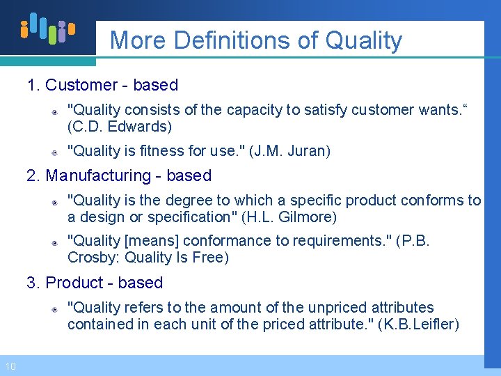 More Definitions of Quality 1. Customer - based "Quality consists of the capacity to