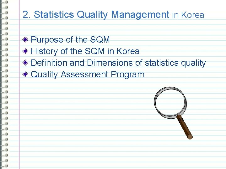 2. Statistics Quality Management in Korea Purpose of the SQM History of the SQM