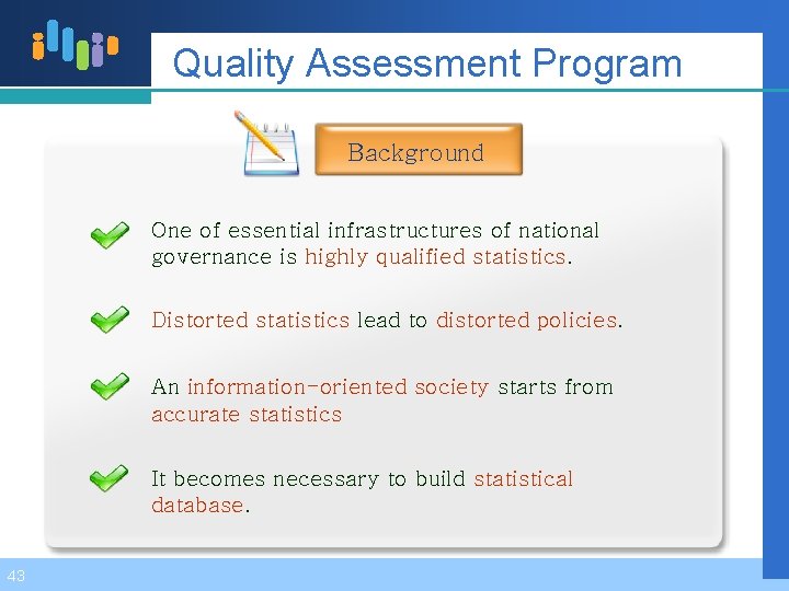 Quality Assessment Program Background One of essential infrastructures of national governance is highly qualified