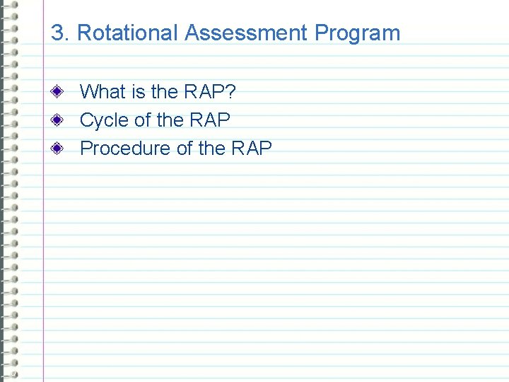 3. Rotational Assessment Program What is the RAP? Cycle of the RAP Procedure of