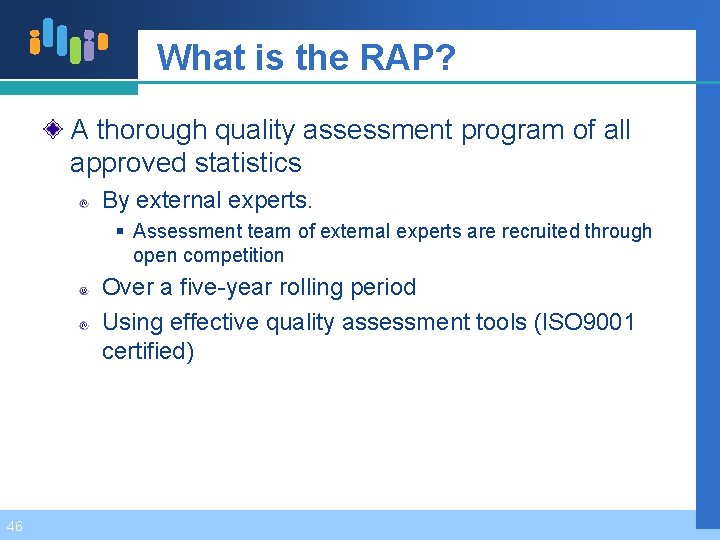 What is the RAP? A thorough quality assessment program of all approved statistics By