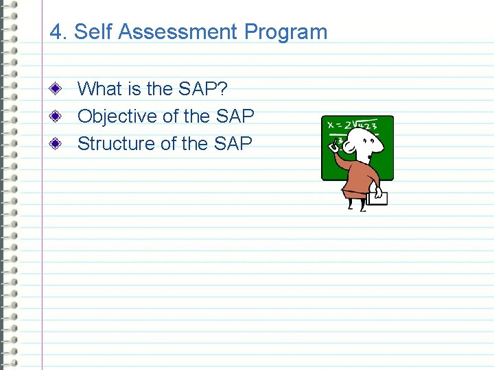 4. Self Assessment Program What is the SAP? Objective of the SAP Structure of