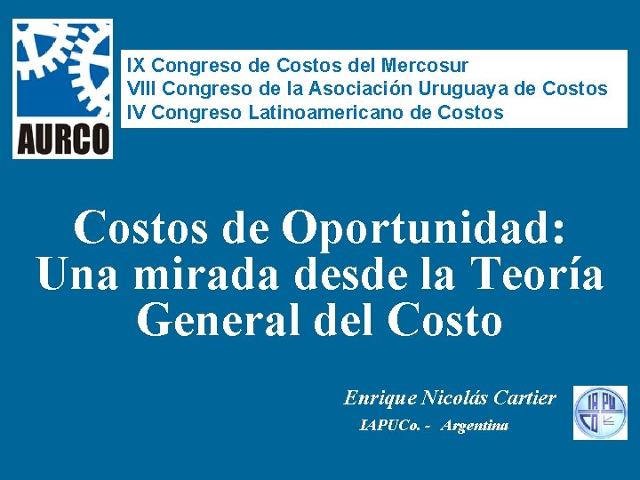 IX Congreso de Costos del Mercosur VIII Congreso de la Asociación Uruguaya de Costos