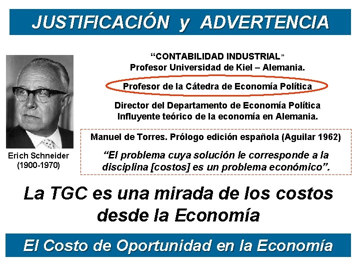 JUSTIFICACIÓN y ADVERTENCIA “CONTABILIDAD INDUSTRIAL” Profesor Universidad de Kiel – Alemania. Profesor de la