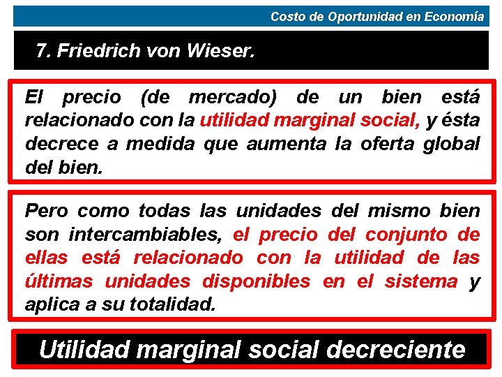 Costo de Oportunidad en Economía 7. Friedrich von Wieser. El precio (de mercado) de