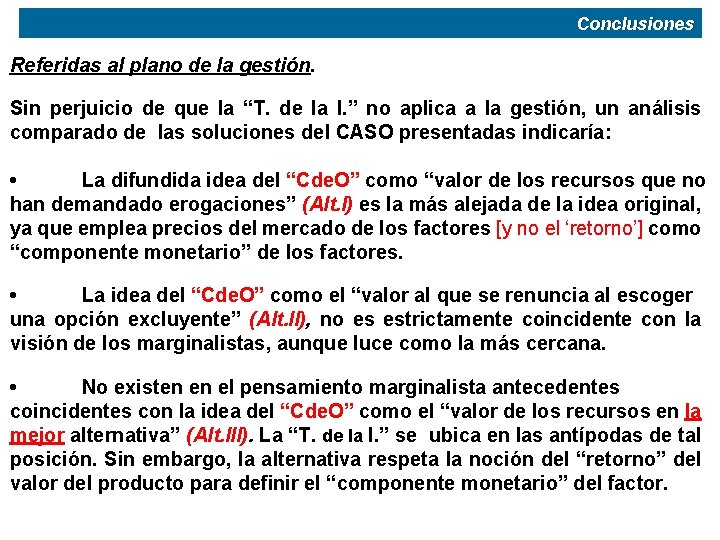 Conclusiones Referidas al plano de la gestión. Sin perjuicio de que la “T. de