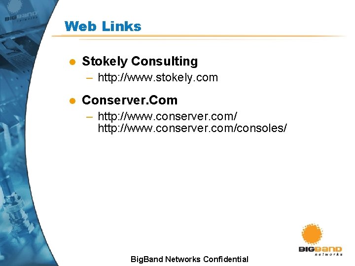 Web Links l Stokely Consulting – http: //www. stokely. com l Conserver. Com – Web Links l Stokely Consulting – http: //www. stokely. com l Conserver. Com –