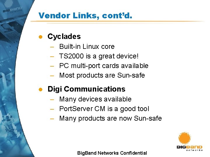 Vendor Links, cont’d. l Cyclades – – l Built-in Linux core TS 2000 is Vendor Links, cont’d. l Cyclades – – l Built-in Linux core TS 2000 is